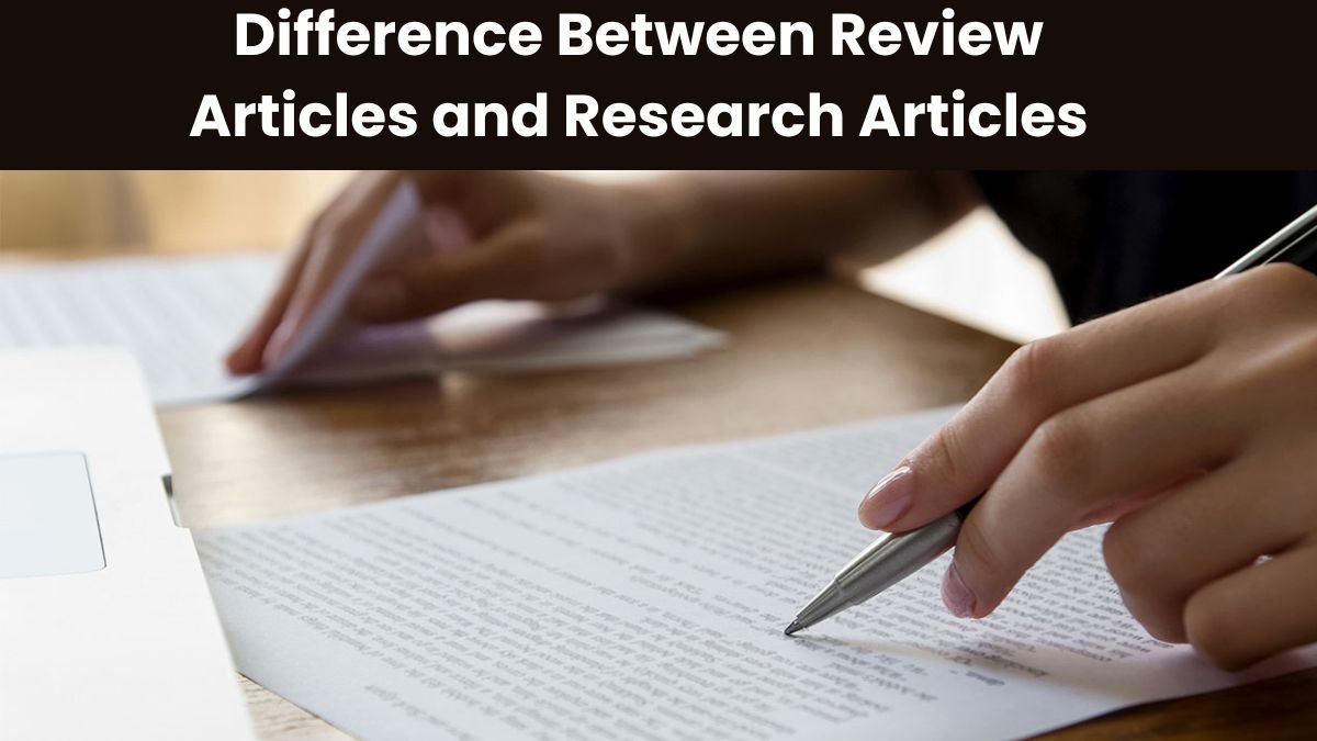 Difference Between Review Articles and Research Articles
