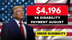 $4,196 VA Disability Payment August 2025: Check Eligibility for Apply